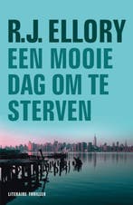 Een mooie dag om te sterven 9789026128110 R.J. Ellory, Verzenden, Gelezen, R.J. Ellory