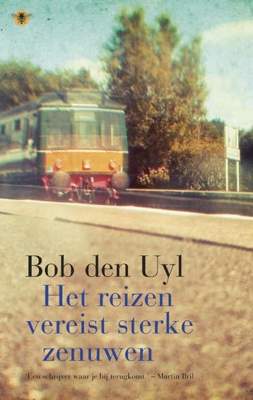 Het reizen vereist sterke zenuwen - Bob den Uyl, Verzenden, Gelezen, Bob den Uyl