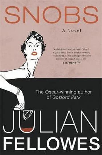 Snobs: a novel - Julian Fellowes 9780297848769, Verzenden, Gelezen, Julian Fellowes
