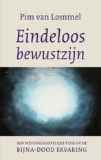 Eindeloos bewustzijn | 9789025960001 | Pim van Lommel, Boeken, Zo goed als nieuw, Pim van Lommel