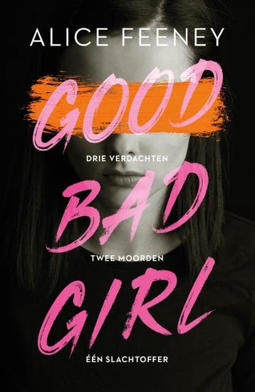 Good Bad Girl | Alice Feeney | Nieuw, Ophalen of Verzenden, Nieuw, Alice Feeney