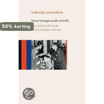 Door Europa en de wereld - Lodewijk van Gorkom 9789085067603, Boeken, Verzenden, Zo goed als nieuw, Lodewijk van Gorkom