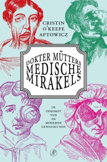 Dokter Mütters medische mirakels - Cristin OKeefe Aptowicz, Verzenden, Zo goed als nieuw, Cristin O'Keefe Aptowicz