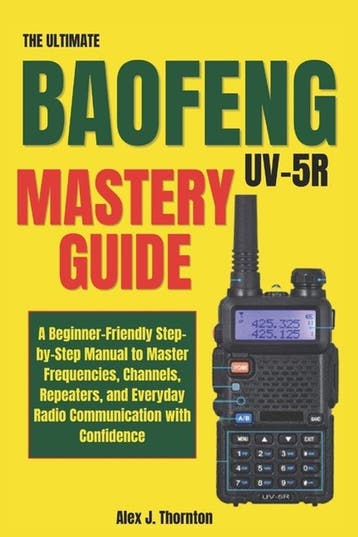 9798197628558 The Ultimate Baofeng UV-5R Mastery Guide, Verzenden, Nieuw, Alex J Thornton