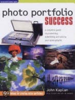 Photo Portfolio Success 9781582972107 John Kaplan, Verzenden, Zo goed als nieuw, John Kaplan