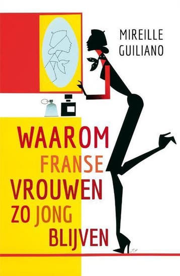 Waarom Franse vrouwen zo jong blijven - Mireille Guiliano, Verzenden, Gelezen, Mireille Guiliano