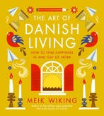 9780241638279 The Art of Danish Living Meik Wiking, Boeken, Verzenden, Nieuw, Meik Wiking