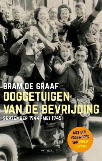 Ooggetuigen Van De Bevrijding | Bram de Graaf | Nieuw, Ophalen of Verzenden, Nieuw, Bram de Graaf