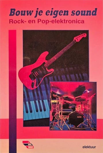 BOUW JE EIGEN SOUND        ROCK- EN POP-ELEKTRONICA -, Boeken, Verzenden, Gelezen, ELEKTUUR