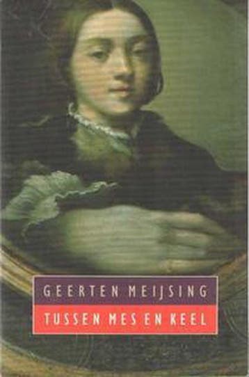 Tussen mes en keel - G. Meijsing 9789029529600, Boeken, Verzenden, Gelezen, G. Meijsing