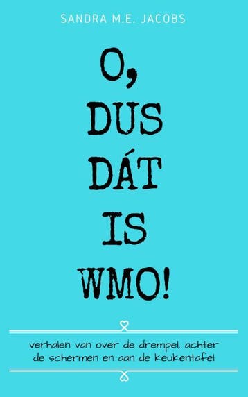 O, dus dát is Wmo! ©2019 - Sandra M.E. Jacobs 9789083005850, Verzenden, Gelezen, Sandra M.E. Jacobs