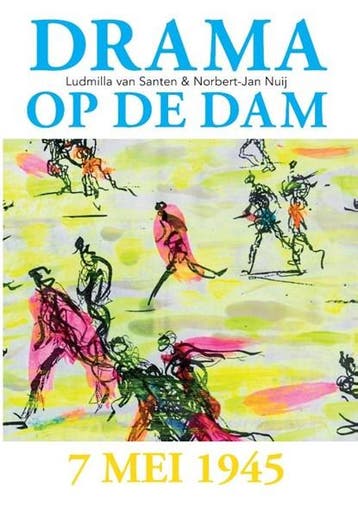 Drama op de Dam | 9789090302416 | Ludmilla van Santen ;, Zo goed als nieuw, Ludmilla van Santen ; Norbert-Jan Nuij