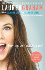 Talking as Fast as I Can From Gilmore Girls to Gilmore Girls, Verzenden, Gelezen, Lauren Graham