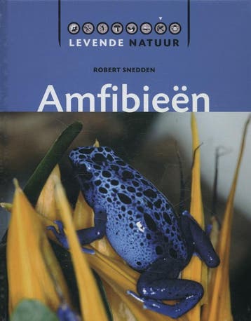 Amfibieen / Levende natuur - Robert Snedden 9789055662593, Verzenden, Zo goed als nieuw, Robert Snedden