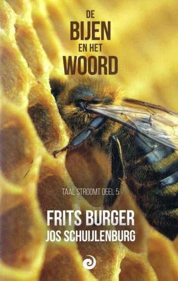 De Bijen En Het Woord | Frits Burger; Jos Schuijlenburg, Boeken, Ophalen of Verzenden, Nieuw, Frits Burger; Jos Schuijlenburg