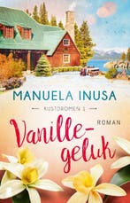Vanillegeluk / Kustdromen / 1 9789022599907 Manuela Inusa, Verzenden, Gelezen, Manuela Inusa