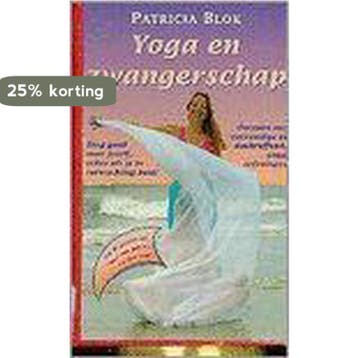 Yoga en zwangerschap - P. Blok 9789022982068, Boeken, Verzenden, Zo goed als nieuw, P. Blok