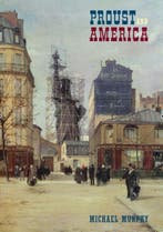Proust And America 9781846311147 Michael Murphy, Boeken, Ophalen of Verzenden, Nieuw, Michael Murphy