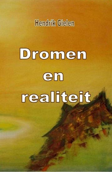 Dromen en realiteit - Hendrik Gielen 9789079834990, Boeken, Verzenden, Gelezen, Hendrik Gielen