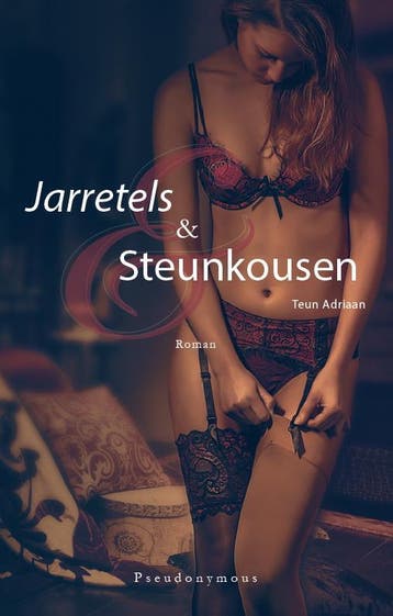 Jarretels en steunkousen - Teun Adriaan 9789082341607, Verzenden, Gelezen, Teun Adriaan