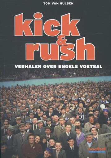 Kick & rush - Tom van Hulsen 9789071359651, Verzenden, Zo goed als nieuw, Tom van Hulsen