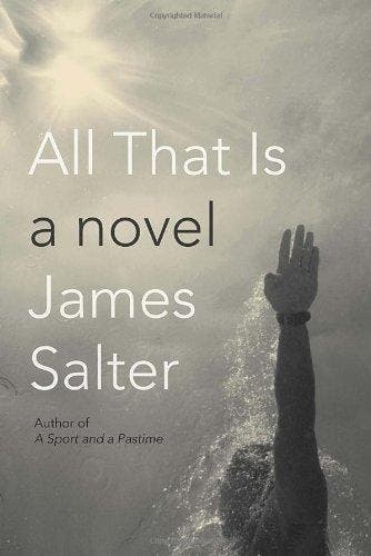 All That Is - James Salter 9781400043132, Verzenden, Zo goed als nieuw, James Salter