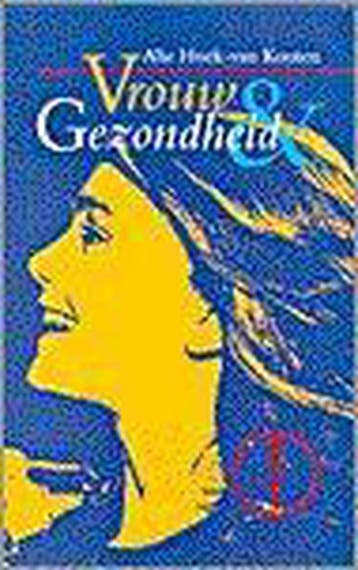 Vrouw en gezondheid - Alie Hoek-van Kooten 9789029712002, Boeken, Verzenden, Gelezen, Alie Hoek-van Kooten