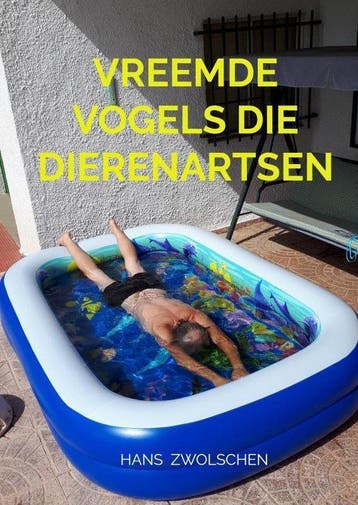 9789464056297 Vreemde Vogels die Dierenartsen, Boeken, Verzenden, Nieuw, Hans Zwolschen