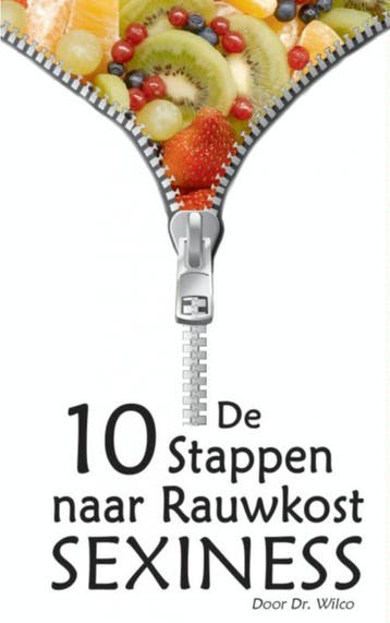 De 10 Stappen Naar Rauwkost Sexiness |  | Nieuw, Boeken, Ophalen of Verzenden, Nieuw