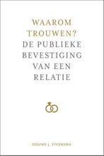 Waarom trouwen? 9789088972676 Douwe J. Steensma, Verzenden, Zo goed als nieuw, Douwe J. Steensma