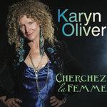 cd - Karyn Oliver - Cherchez La Femme, Verzenden, Zo goed als nieuw