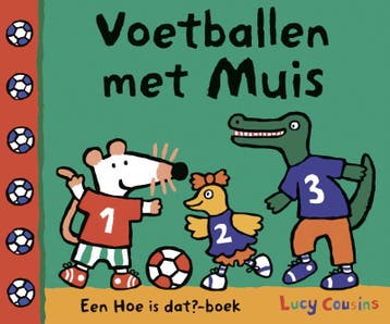Voetballen met Muis / Hoe is dat?-boek 9789025865535, Verzenden, Gelezen, Lucy Cousins
