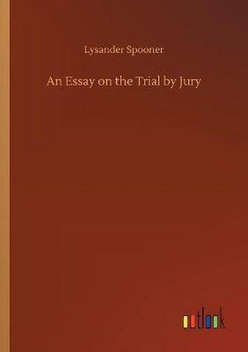 9783752425550 An Essay on the Trial by Jury, Verzenden, Nieuw, Lysander Spooner