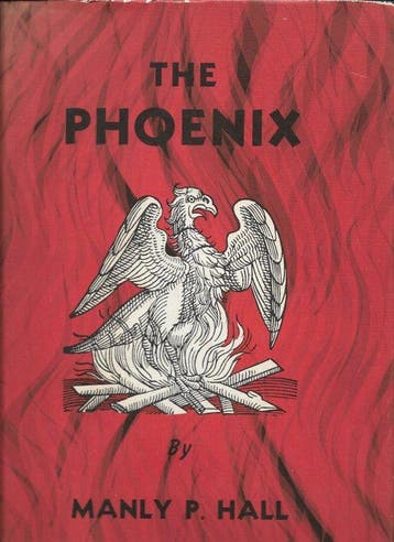 Manly P. Hall - The Phoenix: An Illustrated Review of
