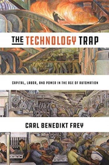 The Technology Trap - Carl Benedikt Frey 9780691172798, Verzenden, Zo goed als nieuw, Carl Benedikt Frey