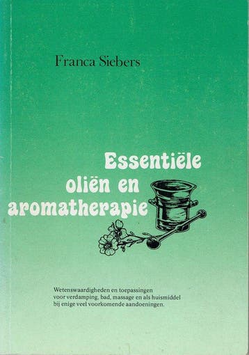 Essentiele oliën en aromatherapie - Franca Siebers - 9789065, Boeken, Verzenden, Nieuw