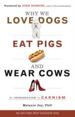 Why We Love Dogs Eat Pigs & Wear Cows 9781573245050, Verzenden, Gelezen, Melanie Joy