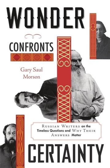 Wonder Confronts Certainty - Gary Saul Morson 9780674971806, Verzenden, Zo goed als nieuw, Gary Saul Morson