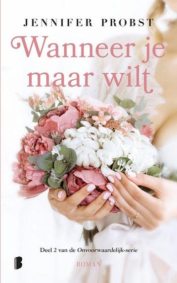 Boek Onvoorwaardelijk 2 - Wanneer je maar wilt 9789022581322, Boeken, Verzenden, Zo goed als nieuw