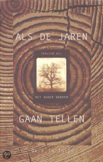 Als de jaren gaan tellen - E.Th. Thijs 9789043506731, Verzenden, Zo goed als nieuw, E.Th. Thijs
