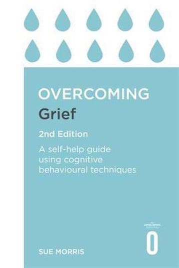 Overcoming Grief 2nd Edition - Sue Morris 9781472140432, Verzenden, Zo goed als nieuw, Sue Morris