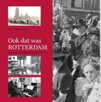 Ook dat was Rotterdam 9789462785946 W.B. Kranendonk, Boeken, Verzenden, Zo goed als nieuw, W.B. Kranendonk