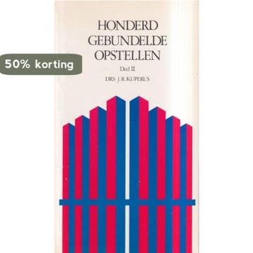 Honderd gebundelde opstellen 2 - Kuperus 9789090019970, Verzenden, Gelezen, Kuperus