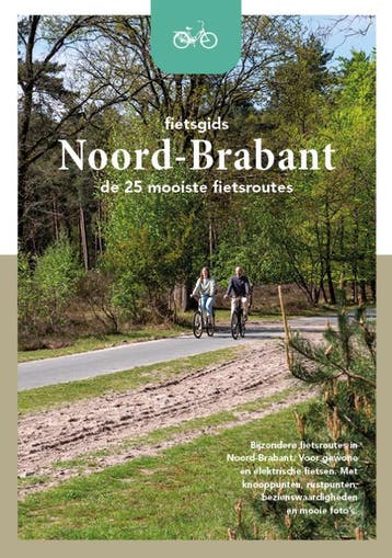 Noord-Brabant - De 25 Mooiste Routes | Nieuw, Boeken, Ophalen of Verzenden, Nieuw, Marlou Jacobs; Godfried Loo