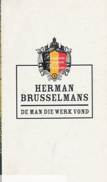 De man die werk vond - Herman Brusselmans 9789078432364, Verzenden, Zo goed als nieuw, Herman Brusselmans