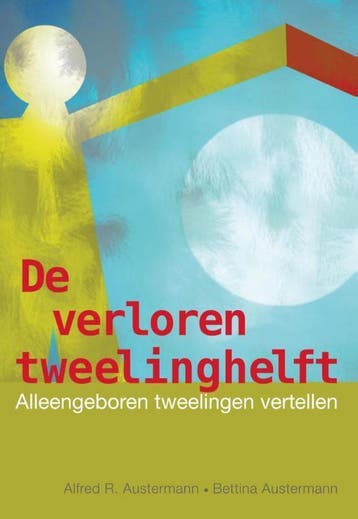 De verloren tweelinghelft - Bettina Austermann 9789460150951, Verzenden, Zo goed als nieuw, Bettina Austermann