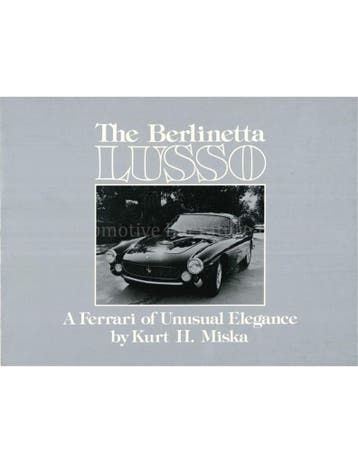 THE BERLINETTA LUSSO, A FERRARI OF UNUSUAL ELEGANCE, Nieuw, Ferrari, Author