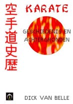 9789402152920 Karate, geschiedenis en achtergronden, Verzenden, Nieuw, Dick van Belle