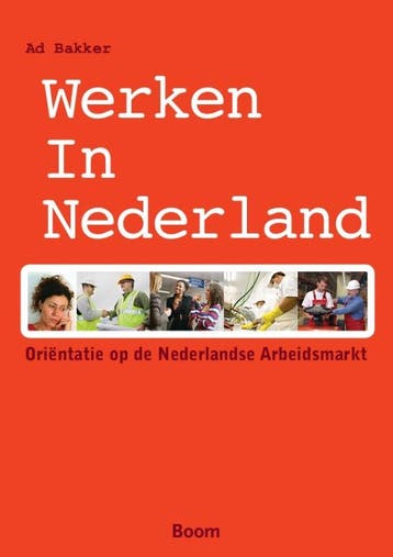 Werken in Nederland - Ad Bakker 9789089535917, Verzenden, Zo goed als nieuw, Ad Bakker