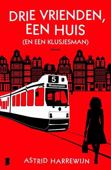 DRIE VRIENDEN, EEN HUIS (EN EEN KLUSJESMAN) - Astrid, Verzenden, Gelezen, Astrid Harrewijn